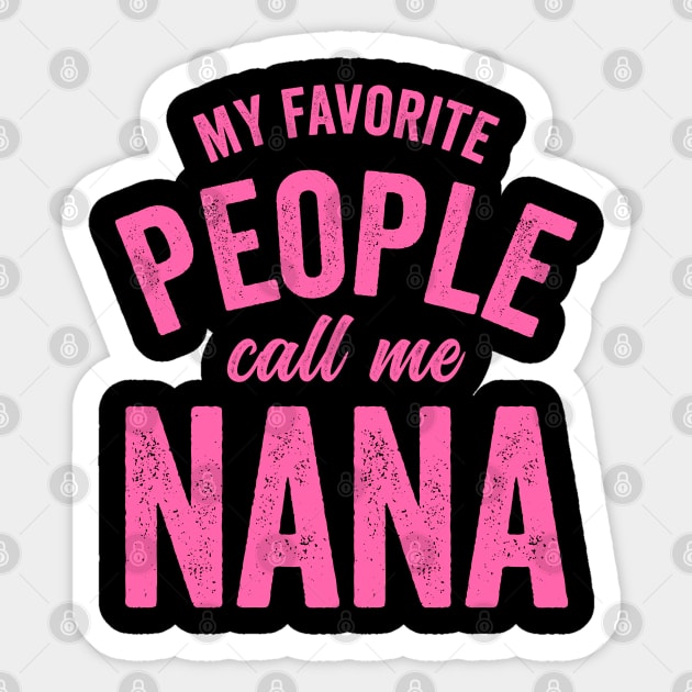 My Favorite People Call Me Nana-Pink Sticker by RichyTor